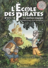 L'école des pirates. Vol. 1. La saucisse magique - Christophe Loupy