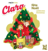 Clara fête Noël. Clara celebrates Christmas - Hélène Oldendorf