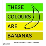These colours are bananas - Jason Fulford