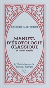 Manuel d'érotologie classique. De figuris veneris - Friedrich-Karl Forberg