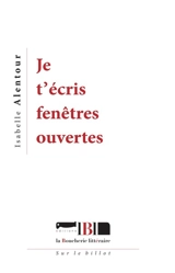 Je t'écris fenêtres ouvertes - Isabelle Alentour