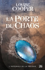 La porte du chaos : l'intégrale de la trilogie - Louise Cooper