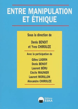 Entre manipulation et éthique - Denis Benoit