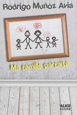Ma famille parfaite - Rodrigo Munoz Avia