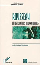 Rousseau et les relations internationales - Frédéric Ramel