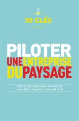 Piloter une entreprise du paysage : 10 clés - Véronique Chauveau
