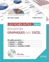 Réaliser des graphiques avec Excel : 30 modèles percutants pour présenter des synthèses, analyser des résultats et construire des simulations visuelles - Jean-Marc Lagoda
