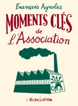 Moments clés de L'Association - François Ayroles