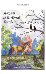 Asgrim et le cheval dérobé aux dieux - Anne Labbé