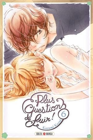 Plus question de fuir !. Vol. 6 - Kazumi Kazui