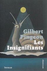 Les insignifiants : essai de monarchie éclairée - Gilbert Pingeon