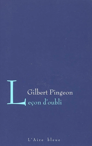 Leçon d'oubli - Gilbert Pingeon