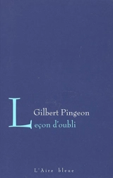 Leçon d'oubli - Gilbert Pingeon
