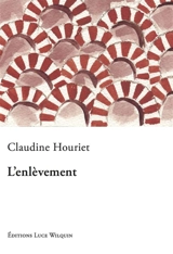 L'enlèvement - Claudine Houriet