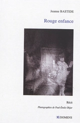 Rouge enfance : récit - Jeanne Bastide