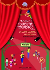 L'agence Touristic Touristoc. Ca court les rues, les artistes ! - Sophie Balazard