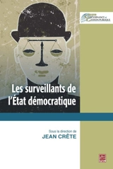 Les surveillants de l'Etat démocratique - Jean Crété