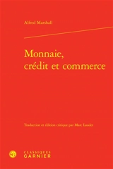 Monnaie, crédit et commerce - Alfred Marshall