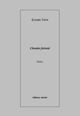 Chemin faisant : haïkus - Kouam Tawa