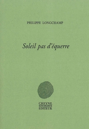 Soleil pas d'équerre - Philippe Longchamp