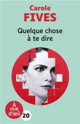 Quelque chose à te dire - Carole Fives