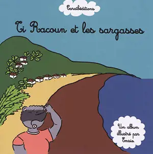 Ti Racoun. Ti Racoun et les sargasses - Emsie
