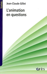 L'animation en questions - Jean-Claude Gillet