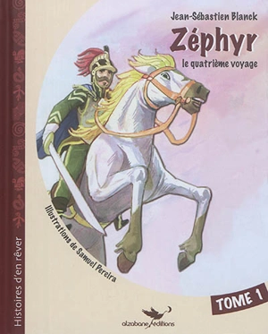 Zéphyr : le quatrième voyage. Vol. 1 - Jean-Sébastien Blanck