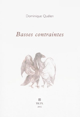 Basses contraintes - Dominique Quélen
