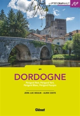 En Dordogne : Périgord noir, Périgord vert, Périgord blanc, Périgord pourpre - Jean-Luc Boulin