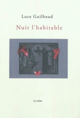 Nuit l'habitable - Luce Guilbaud