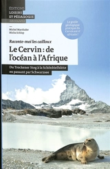 Le Cervin : de l'océan à l'Afrique : du Trockener Steg à la Schönbielhütte en passant par Schwarzsee - Michel Marthaler