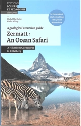 Zermatt, an ocean safari : a hike from Gornergrat to Riffelberg - Michel Marthaler
