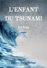 L'enfant du tsunami - Eva Kopp