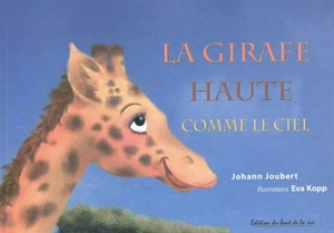 La girafe haute comme le ciel - Johann Joubert