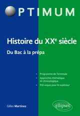 Histoire du XXe siècle : du bac à la prépa - Gilles Martinez