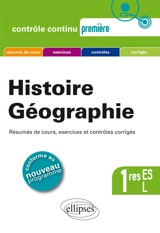 Histoire géographie 1res ES, L : résumés de cours, exercices et contrôles corrigés - Gilles Martinez