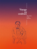Voyage en couleurs : Mac Orlan et les peintres