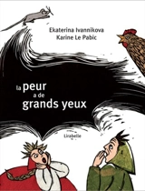 La peur a de grands yeux - Ekaterina Ivannikova