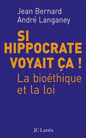Si Hippocrate voyait ça ! - Jean Bernard