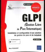 GLPI (gestion libre de parc informatique) : installation et configuration d'une solution de gestion de parc et de helpdesk - Marc Picquenot