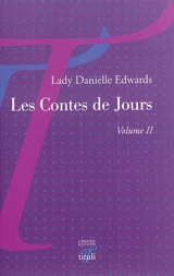 Les contes de jours. Vol. 2 - Danielle Edwards