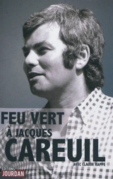 Feu vert à Jacques Careuil : rencontre avec Claude rappé - Jacques Careuil