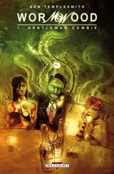 Wormwood. Vol. 1. Gentleman zombie - Ben Templesmith