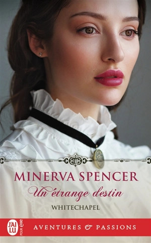 Whitechapel. Vol. 1. Un étrange destin - Minerva Spencer