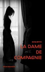 La dame de compagnie - Bessa Myftiu