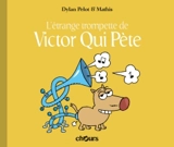 Victor qui pète. Vol. 5. L'étrange trompette de Victor qui pète - Dylan Pelot