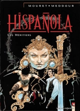 Hispanola. Vol. 4. Les héritiers d'Hispanola - Fabrice Meddour
