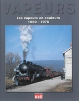 Les vapeurs en couleurs : 1950-1975 - Didier Leroy