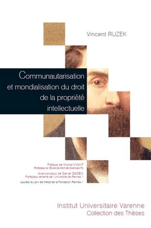 Communautarisation et mondialisation du droit de la propriété intellectuelle - Vincent Ruzek